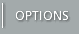 THE OPTIONS