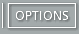 THE OPTIONS